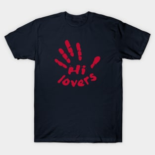 Hi lovers T-Shirt